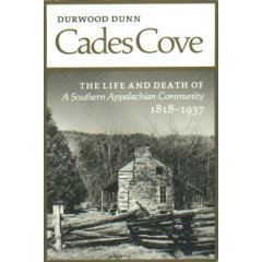 Durwood Dunn - Cades Cove: The Life and Death of a Southern Appalachian Community